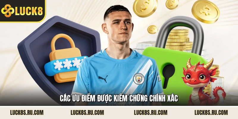 Các ưu điểm được kiểm chứng chính xác