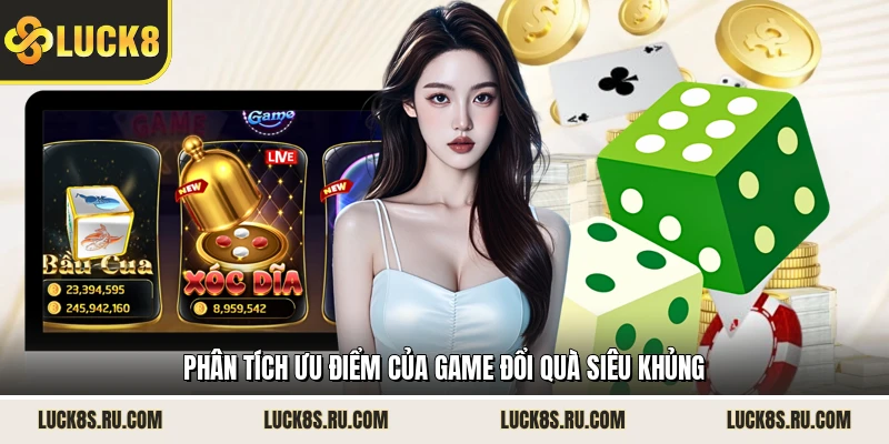 Phân tích ưu điểm của game đổi quà siêu khủng